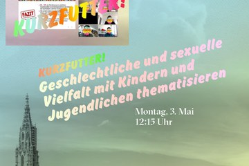 Kurzfutter 2021 05 03 LGBTIQ Kids Thematisieren. Vergrösserte Ansicht