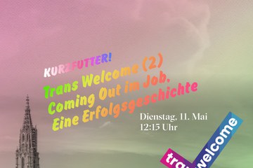 Kurzfutter 2021 05 12 trans welcome 2. Vergrösserte Ansicht